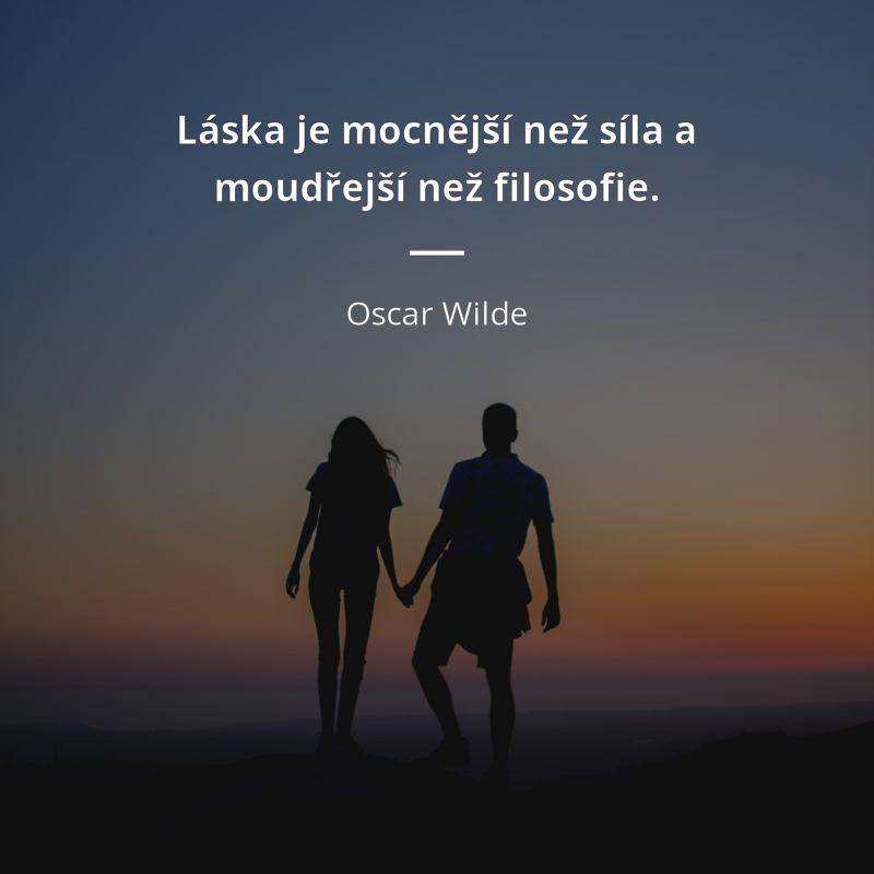 Oscar Wilde frase: „Láska je mocnější než jakákoliv síla a moudřejší než filosofie.“