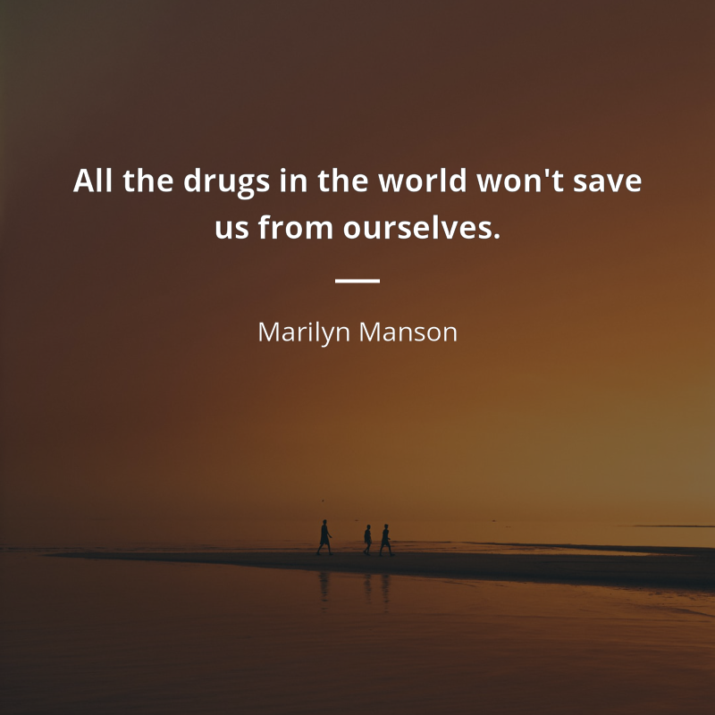 Marilyn Manson frase: “All the drugs in the world won't save us from ourselves.”