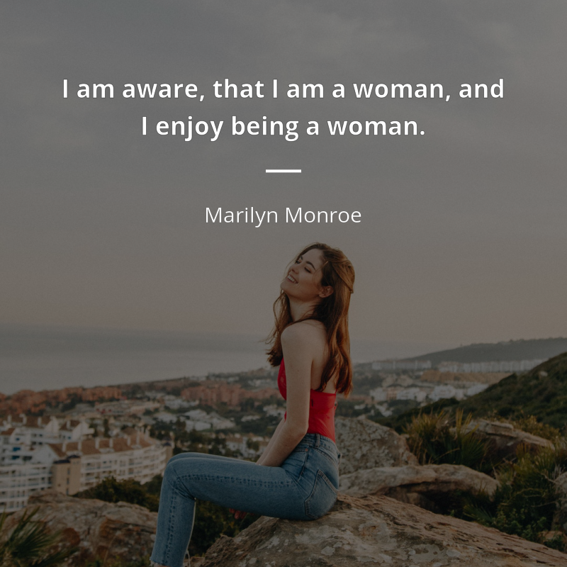 Marilyn Monroe frase: “I am aware, that I am a woman, and I enjoy being a woman.”