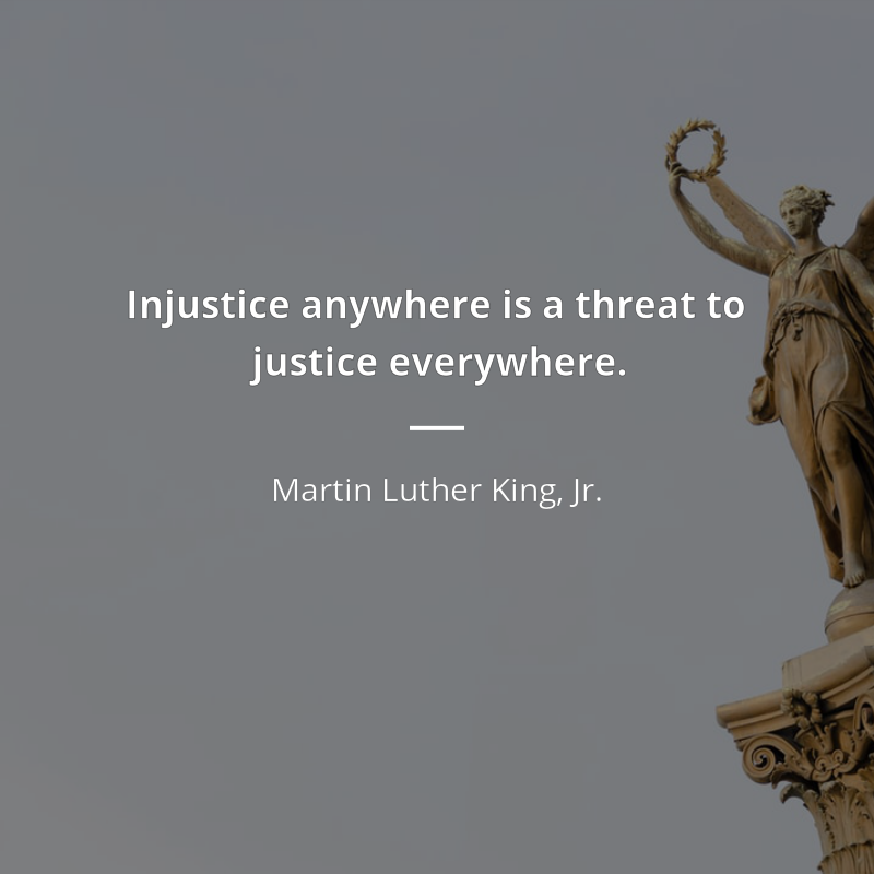 Martin Luther King, Jr. frase: “Injustice anywhere is a threat to justice everywhere.”