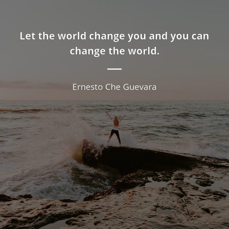 Ernesto Che Guevara frase: “Let the world change you and you can change the world”