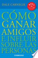 Cómo ganar amigos e influir sobre las personas