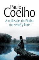 A orillas del río Piedra me senté y lloré