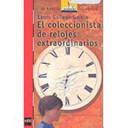 El coleccionista de relojes extraordinarios