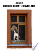 Un hijo de perra y otros cuentos